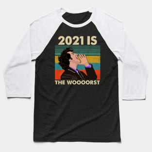 2021 Is The Woooorst Baseball T-Shirt